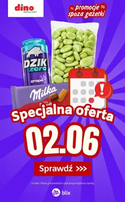 Dino - gazetka promocyjna Specjalna oferta na 02.06.2026 - promocje spoza gazetki od wtorku 02.06 do wtorku 02.06