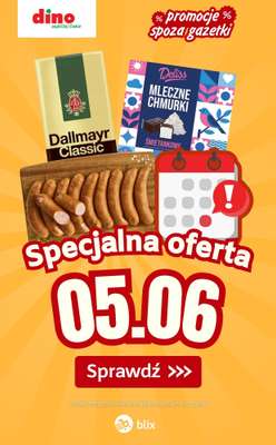 Dino - gazetka promocyjna Specjalna oferta na 05.06.2026 - promocje spoza gazetki od piątku 05.06 do piątku 05.06