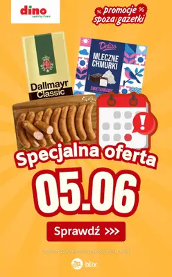 Dino - gazetka promocyjna Specjalna oferta na 05.06.2026 - promocje spoza gazetki od piątku 05.06 do piątku 05.06