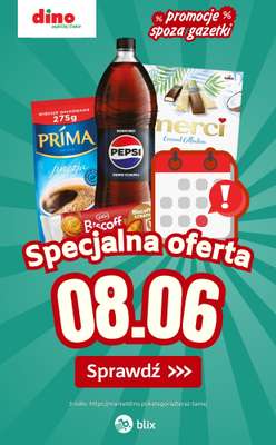 Dino - gazetka promocyjna Specjalna oferta na 08.06.2026 - promocje spoza gazetki od poniedziałku 08.06 do poniedziałku 08.06