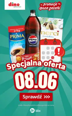 Dino - gazetka promocyjna Specjalna oferta na 08.06.2026 - promocje spoza gazetki od poniedziałku 08.06 do poniedziałku 08.06