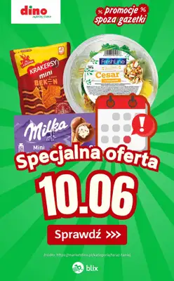 Dino - gazetka promocyjna Specjalna oferta na 10.06.2026 - promocje spoza gazetki od środy 10.06 do środy 10.06