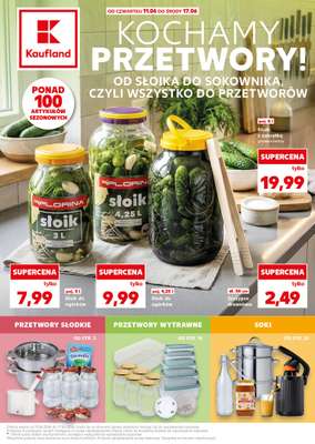 Kaufland - gazetka promocyjna Oferta Kaufland - kochamy przetwory! od czwartku 11.06 do środy 17.06