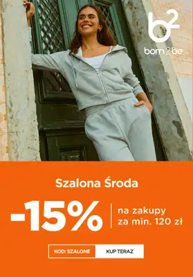 Born2be - gazetka promocyjna -15% za zakupy za min. 120 zł od środy 10.06 do czwartku 11.06
