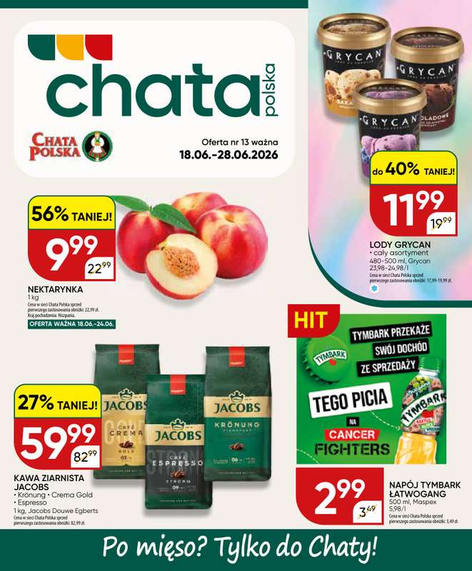 Chata Polska - gazetka promocyjna Gazetka 18-28.06  do niedzieli 28.06