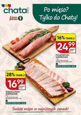 Chata Polska - gazetka promocyjna Po mięso? Tylko do Chaty! 18-28.06  do niedzieli 28.06