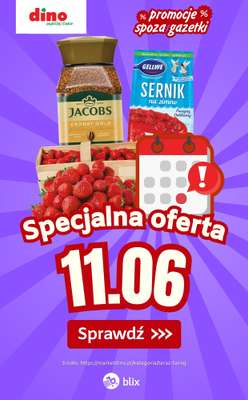 Dino - gazetka promocyjna Specjalna oferta na 11.06.2026 - promocje spoza gazetki od czwartku 11.06 do czwartku 11.06