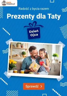 taniaksiazka.pl - gazetka promocyjna Prezenty na Dzień Ojca od czwartku 11.06 do poniedziałku 22.06