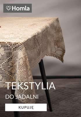 Homla - gazetka promocyjna Tekstylia do jadalni od piątku 12.06 