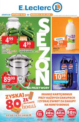 Leclerc - gazetka promocyjna Oferta E.Leclerc | Sezon na przetwory od wtorku 16.06 do niedzieli 28.06