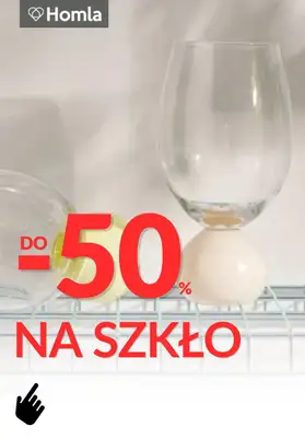 Homla - gazetka promocyjna Do -50% na szkło od poniedziałku 15.06 