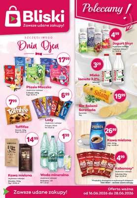 Bliski - gazetka promocyjna Gazetka od wtorku 16.06 do niedzieli 28.06