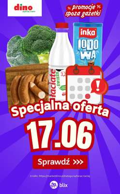 Dino - gazetka promocyjna Specjalna oferta na 17.06.2026 - promocje spoza gazetki od środy 17.06 do środy 17.06