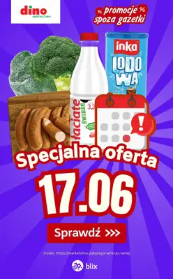 Dino - gazetka promocyjna Specjalna oferta na 17.06.2026 - promocje spoza gazetki od środy 17.06 do środy 17.06