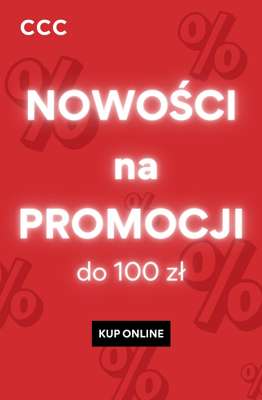 CCC - gazetka promocyjna NOWOŚCI na PROMOCJI do 100 zł od środy 17.06 