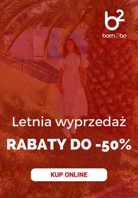 Born2be - gazetka promocyjna Letnia wyprzedaż do -50%! od czwartku 18.06 do wtorku 23.06