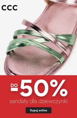 CCC - gazetka promocyjna SANDAŁY dla dziewczynki do -50% TANIEJ! od soboty 20.06 