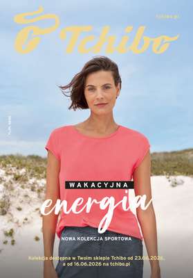 Tchibo - gazetka promocyjna Wakacyjna energia od wtorku 23.06 do niedzieli 26.07
