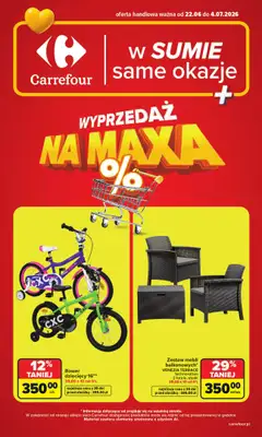 Carrefour - gazetka promocyjna Gazetka Wyprzedaż na MAXA od poniedziałku 22.06 do soboty 04.07