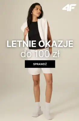 4F - gazetka promocyjna Letnie okazje do 100 zł dla niej od czwartku 25.06 