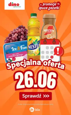 Dino - gazetka promocyjna Specjalna oferta na 26.06.2026 - promocje spoza gazetki od piątku 26.06 do piątku 26.06
