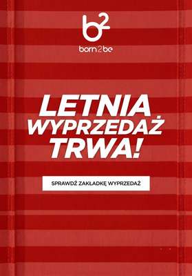 Born2be - gazetka promocyjna Letnia wyprzedaż do -50%! od piątku 26.06 do wtorku 30.06