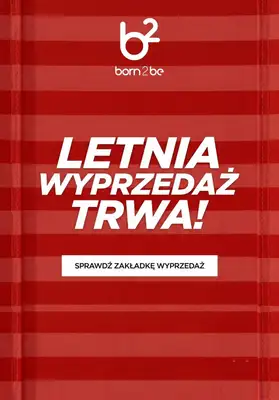 Born2be - gazetka promocyjna Letnia wyprzedaż do -50%! od piątku 26.06 do wtorku 30.06