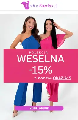 Modna Kiecka - gazetka promocyjna -15% na kolekcję weselną od piątku 26.06 do niedzieli 28.06