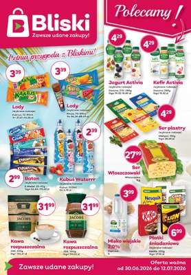 Bliski - gazetka promocyjna Gazetka od wtorku 30.06 do niedzieli 12.07
