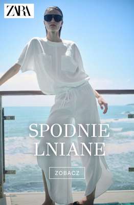 Zara - gazetka promocyjna Lniane spodnie od czwartku 02.07 