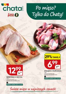Chata Polska - gazetka promocyjna Po mięso? Tylko do Chaty! 02-04.07  do soboty 04.07