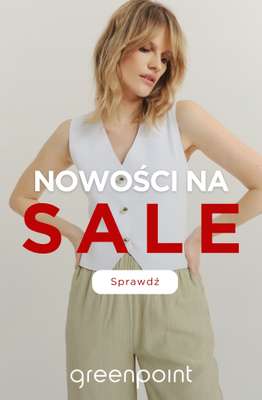 Greenpoint - gazetka promocyjna Nowości w wyprzedaży od czwartku 02.07 