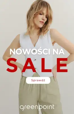Greenpoint - gazetka promocyjna Nowości w wyprzedaży od czwartku 02.07 