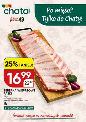 Chata Polska - gazetka promocyjna Po mięso? Tylko do Chaty! 16-26.07  do niedzieli 26.07