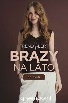 Greenpoint - gazetka promocyjna Modne brązy na lato od piątku 10.07 