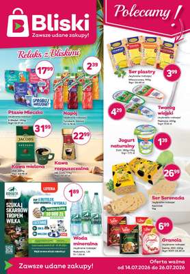 Bliski - gazetka promocyjna Gazetka od wtorku 14.07 do niedzieli 26.07