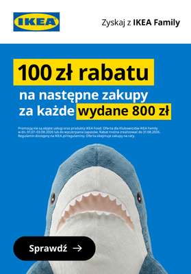 IKEA - gazetka promocyjna 100 zł rabatu za każde wydane 800 zł od poniedziałku 13.07 do piątku 31.07