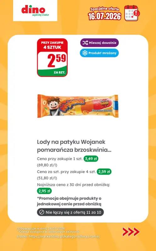 Dino - gazetka promocyjna Specjalna oferta na 16.07.2026 - promocje spoza gazetki od czwartku 16.07 do czwartku 16.07 - strona 4