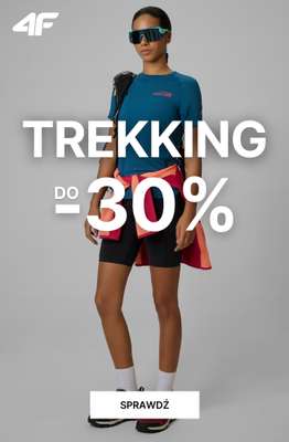 4F - gazetka promocyjna Letni TREKKING do -30% od piątku 17.07 