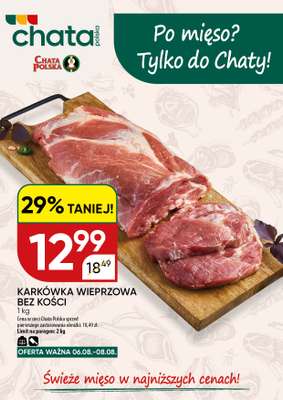 Chata Polska - gazetka promocyjna Po mięso? Tylko do Chaty! 06-08.08  do soboty 08.08