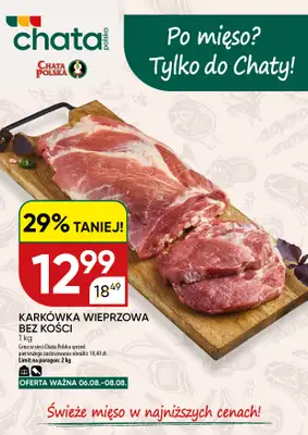 Chata Polska - gazetka promocyjna Po mięso? Tylko do Chaty! 06-08.08  do soboty 08.08