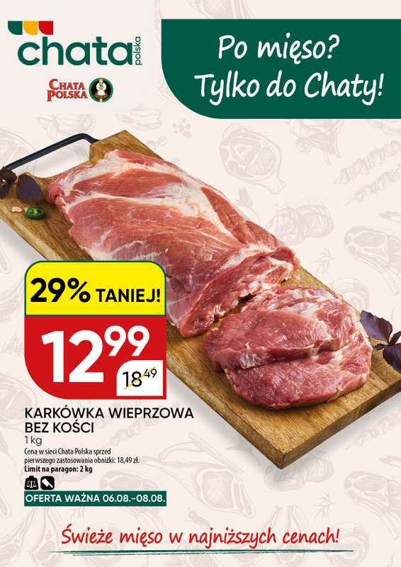Chata Polska - gazetka promocyjna Po mięso? Tylko do Chaty! 06-08.08  do soboty 08.08