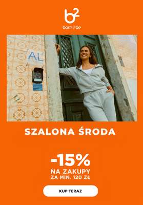 Born2be - gazetka promocyjna Szalona środa -15% na zakupy od 120 zł od środy 22.07 do czwartku 23.07