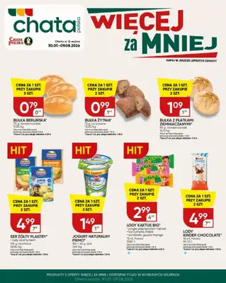 Chata Polska - gazetka promocyjna Więcej za mniej! 30.07-09.08  do niedzieli 09.08