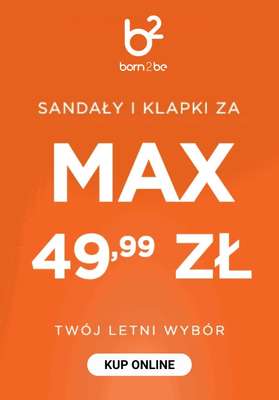 Born2be - gazetka promocyjna Sandały i klapki za max 49,99 zł od piątku 24.07 do wtorku 04.08