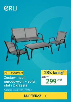 ERLI - gazetka promocyjna Hit tygodnia - Zestaw mebli ogrodowych od poniedziałku 27.07 do niedzieli 02.08