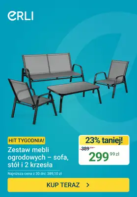 ERLI - gazetka promocyjna Hit tygodnia - Zestaw mebli ogrodowych od poniedziałku 27.07 do niedzieli 02.08