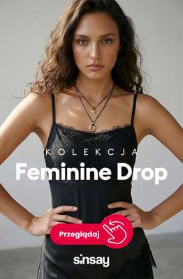 Sinsay - gazetka promocyjna Feminine Drop - kolekcja dla Niej od poniedziałku 27.07 do niedzieli 02.08