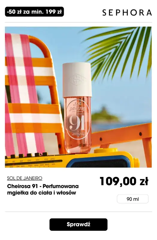 Sephora - gazetka promocyjna -50 zł na mini produkty i mgiełki zapachowe przy min. 199 zł od wtorku 28.07 do niedzieli 02.08 - strona 10