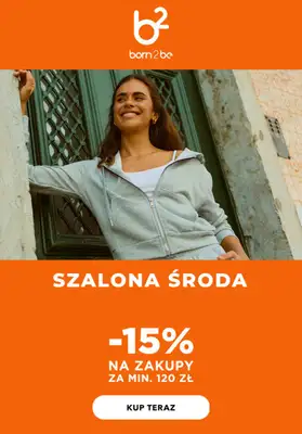 Born2be - gazetka promocyjna -15% za zakupy za min. 120 zł od środy 29.07 do czwartku 30.07